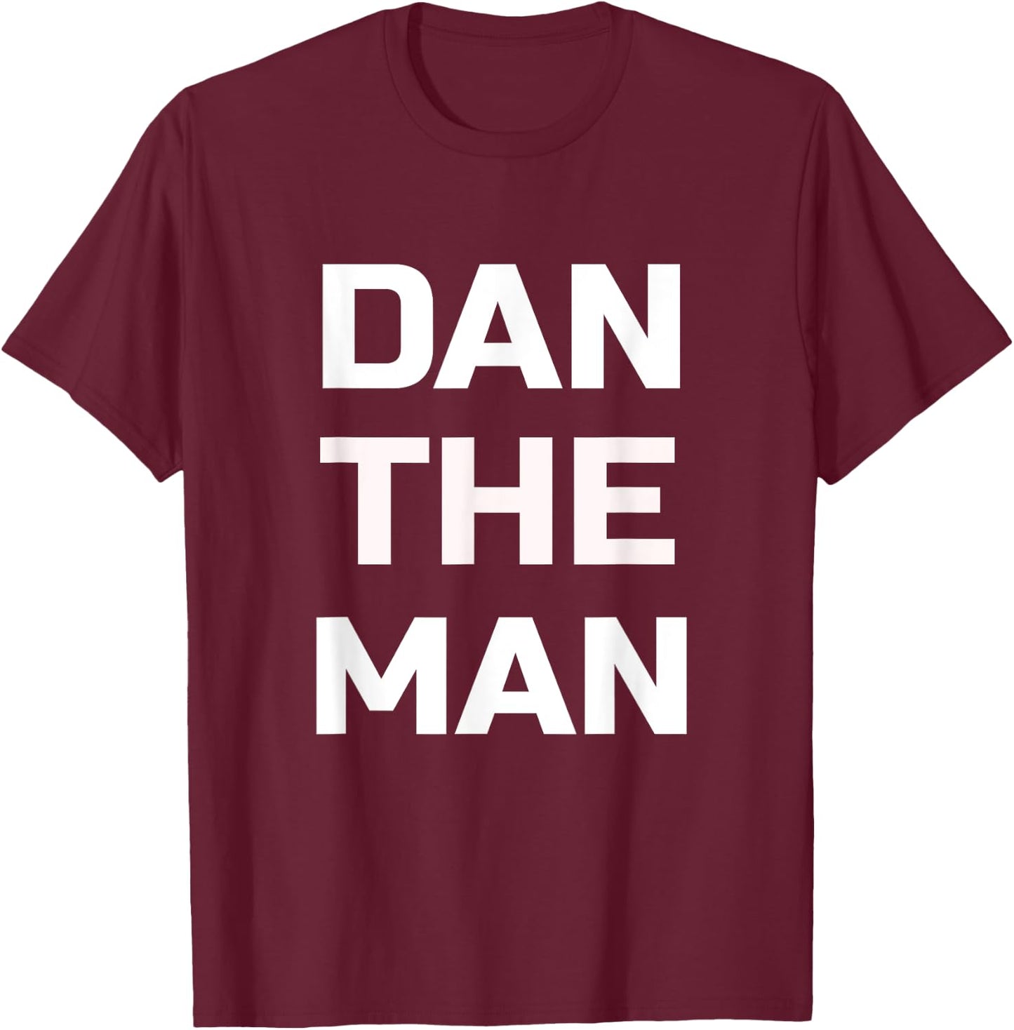Dan The Man - Lustiges Dan Shirt T-Shirt - T-Shirt | Maroon