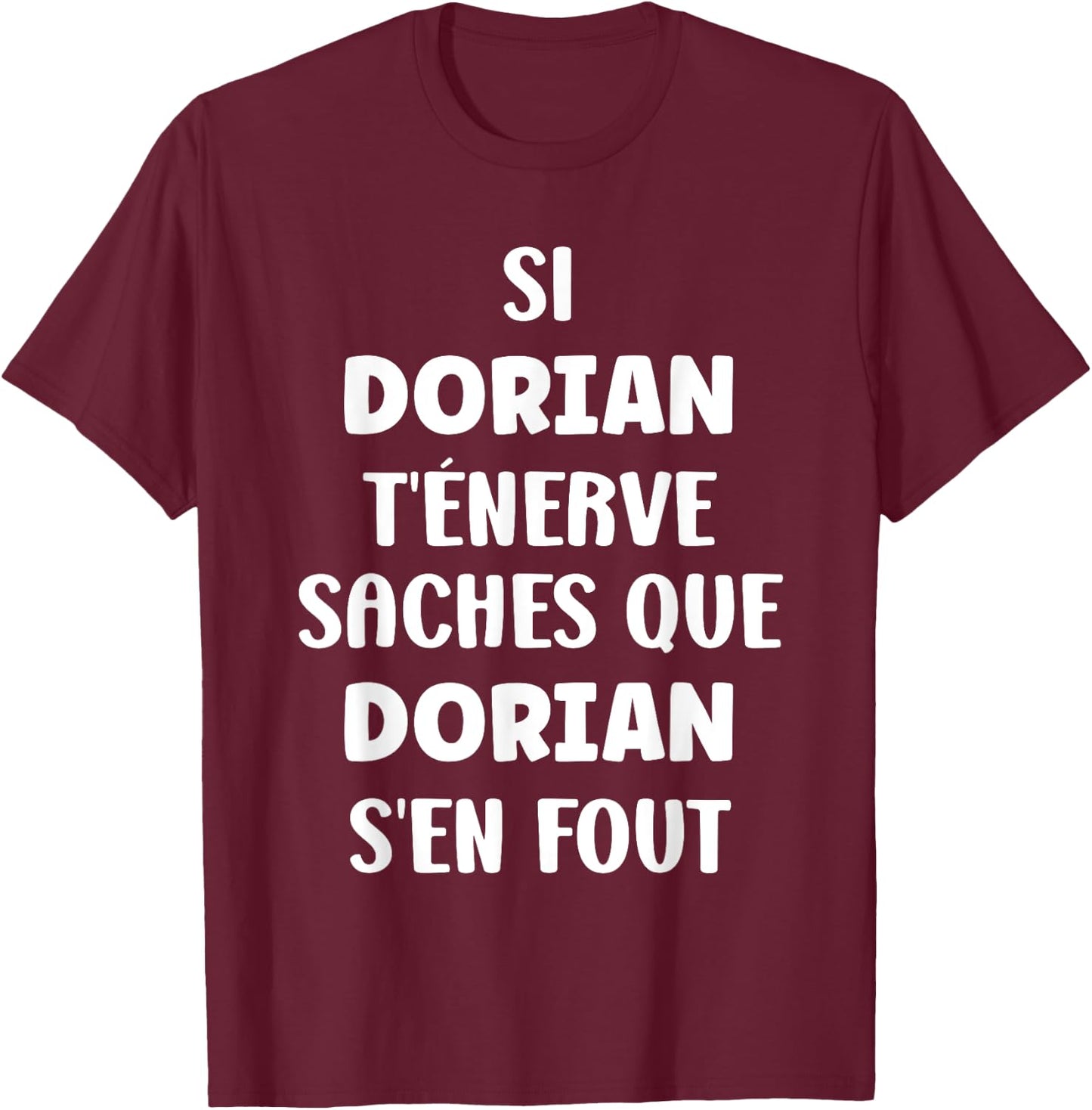Nom Si Dorian t'énerve Humour prénom personnalisé Dorian T-Shirt - T-Shirt | Maroon