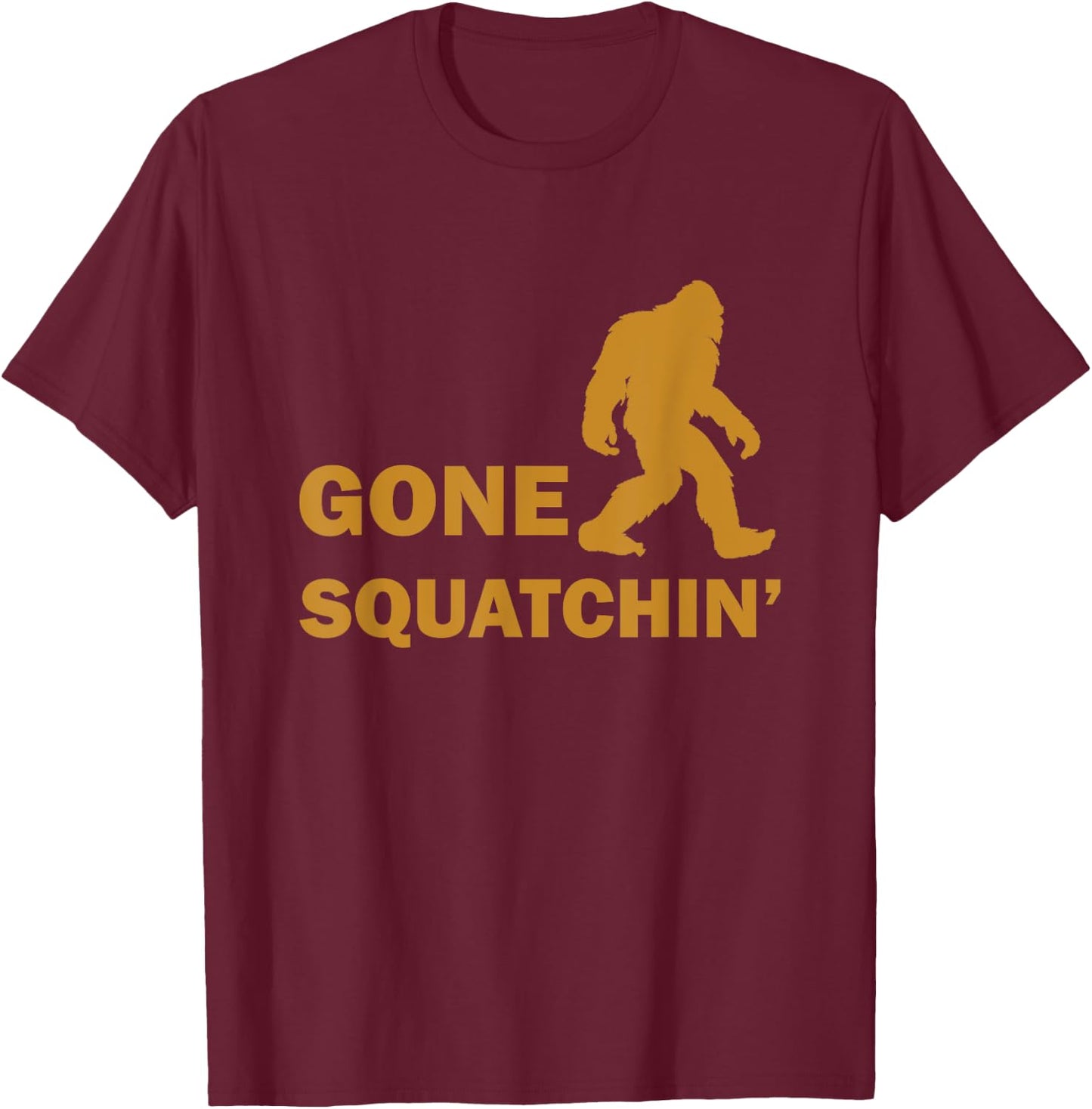 Funny Bigfoot Gone Squatchin' T-Shirt - T-Shirt | Maroon