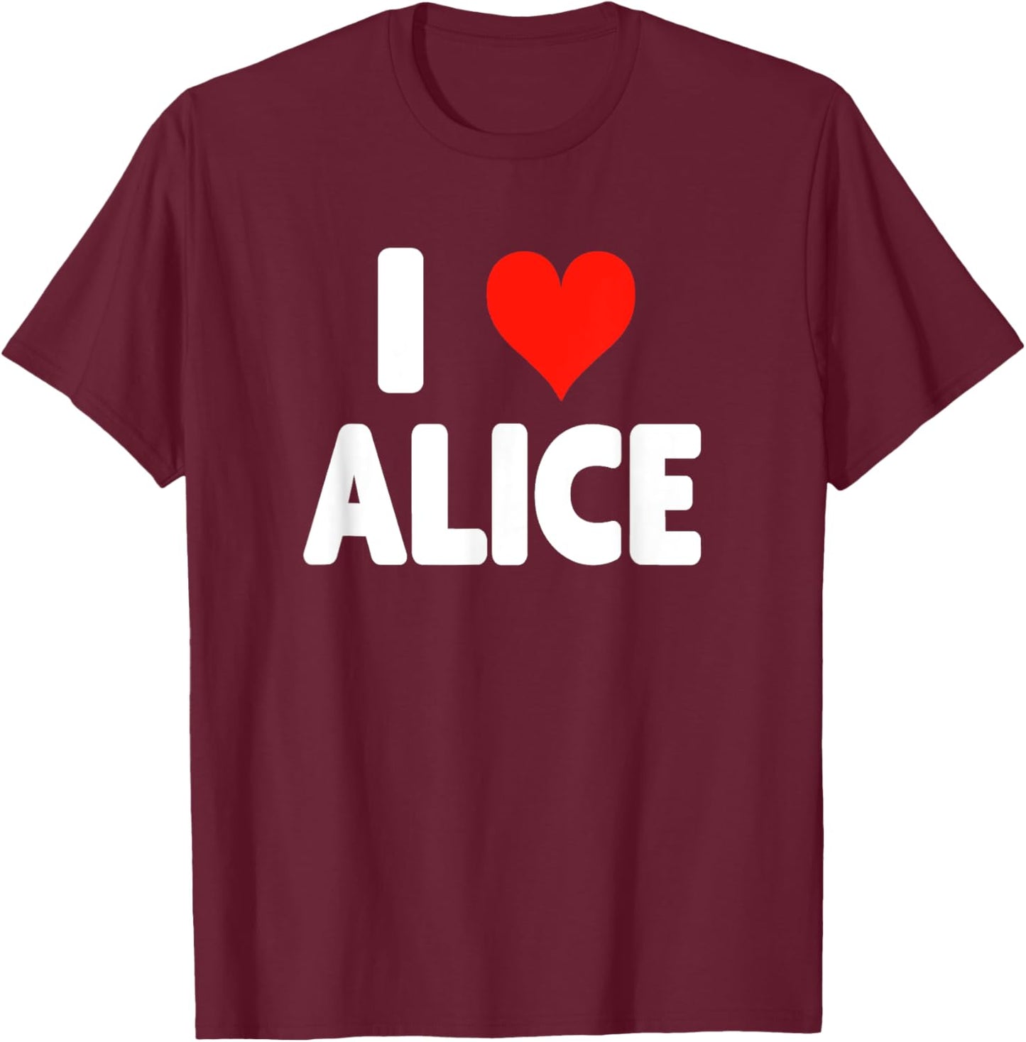 I Love Alice Heart T-Shirt - T-Shirt | Maroon