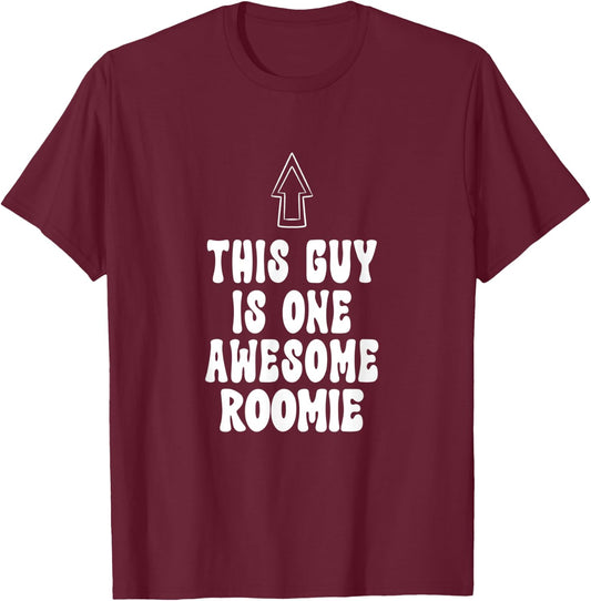 Funny Roommate This Guy Is One Awesome Roomie T-Shirt - T-Shirt | Maroon