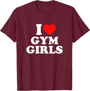 I Love Gym Girls T-Shirt - T-Shirt | Maroon