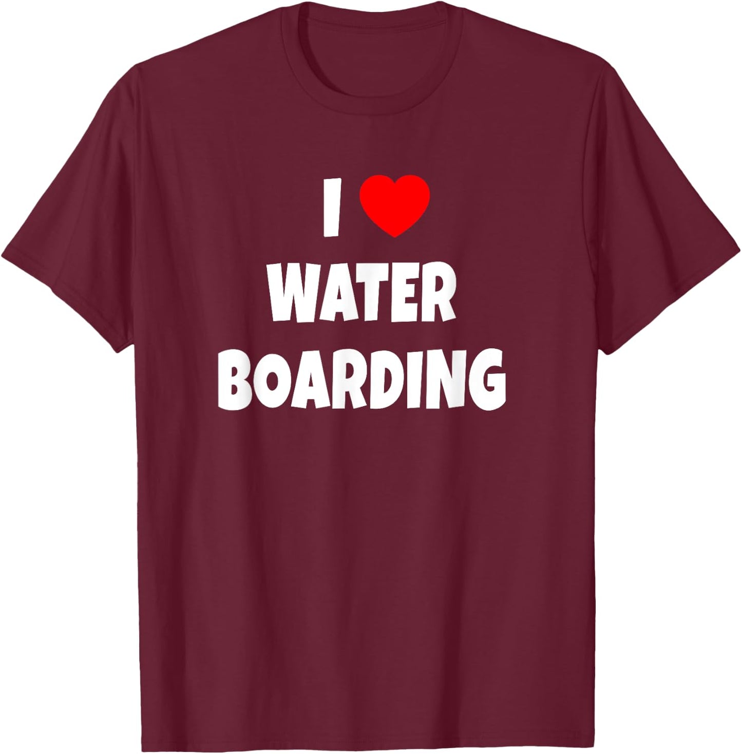 I Heart Waterboarding T Shirt Surfing Water Boarding Fan T-Shirt - T-Shirt | Maroon