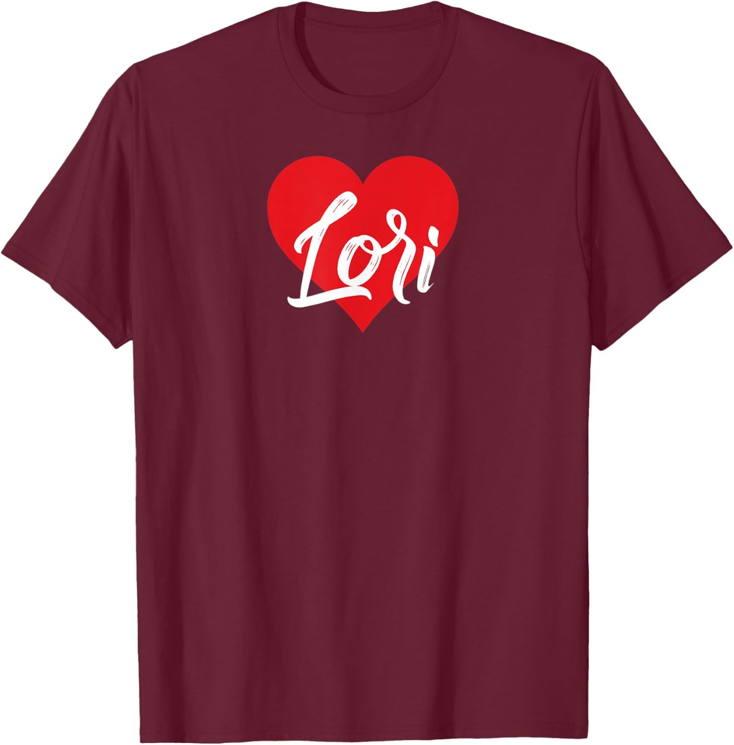 I Love Lori First Name I Heart Named T-Shirt - T-Shirt | Maroon