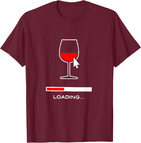 Funny Wine Loading Please Wait Sarcastic Wine Loading Please Wait Sarcastic Wine Loading , Black T-Shirt - T-Shirt | Maroon