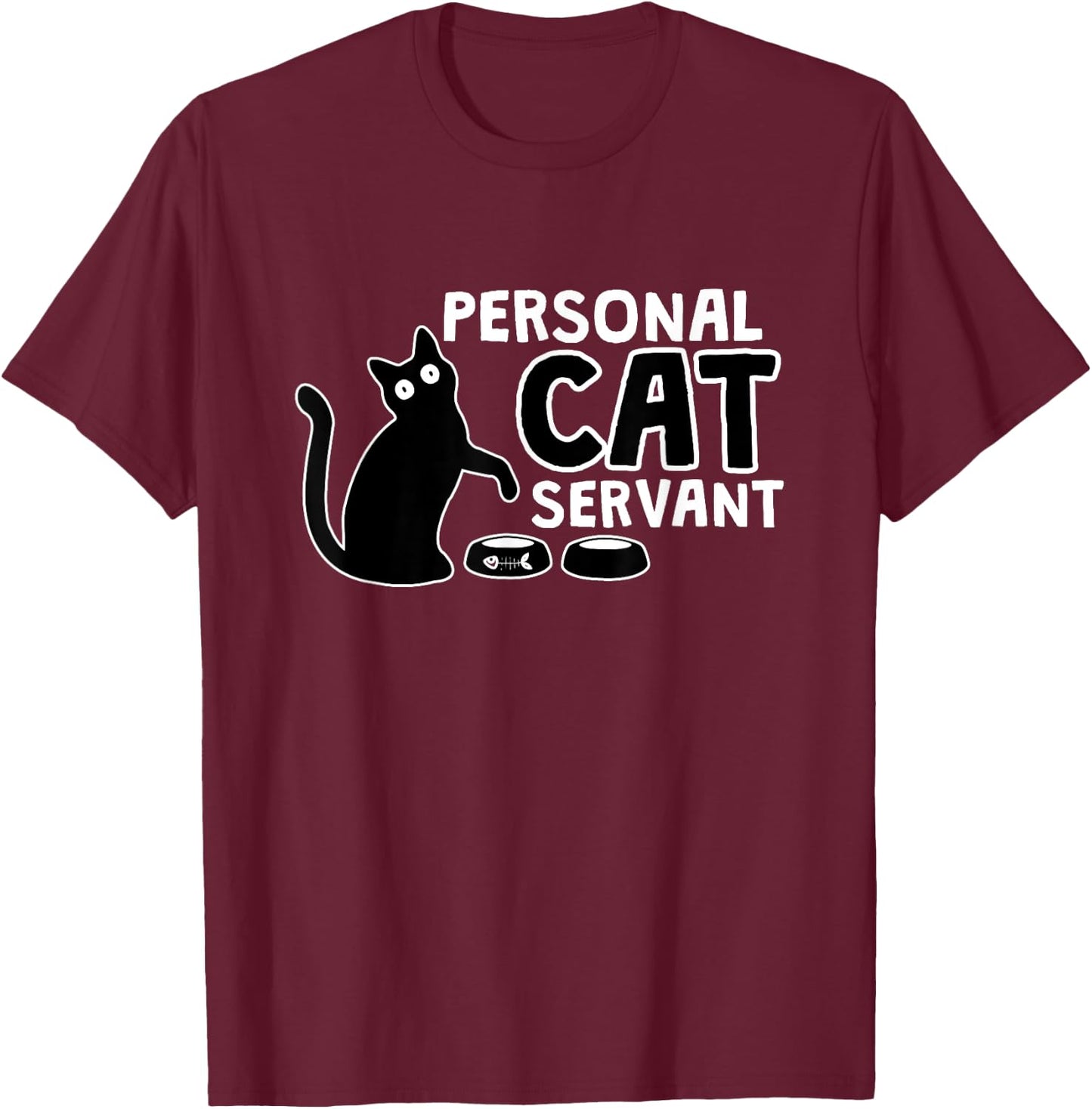 Funny Black Cat Personal Cat Servant Cat Personal Assistant Men Women T-Shirt - T-Shirt | Maroon