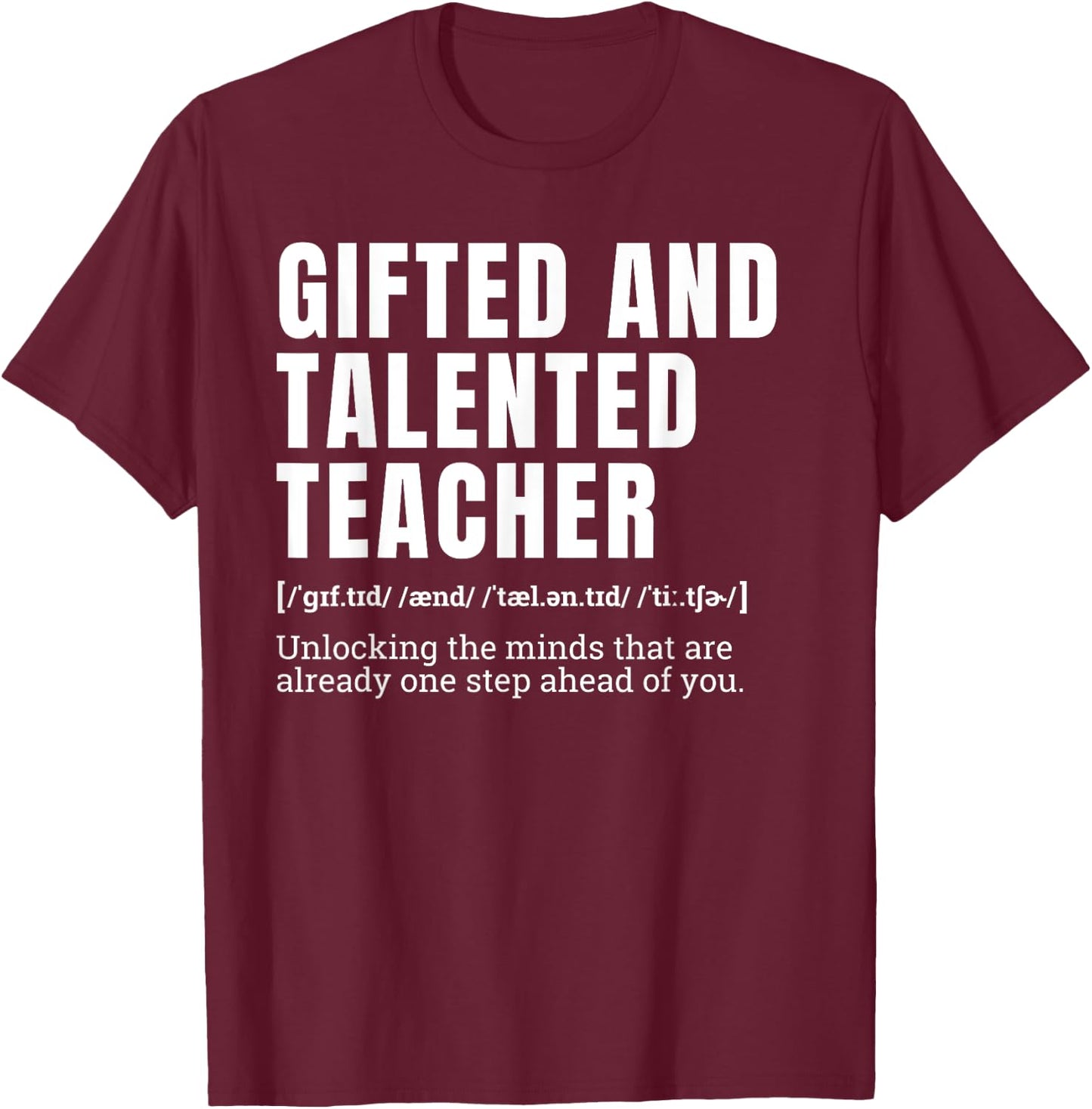 Gifted and Talented Teacher Definition Humor T-Shirt - T-Shirt | Maroon