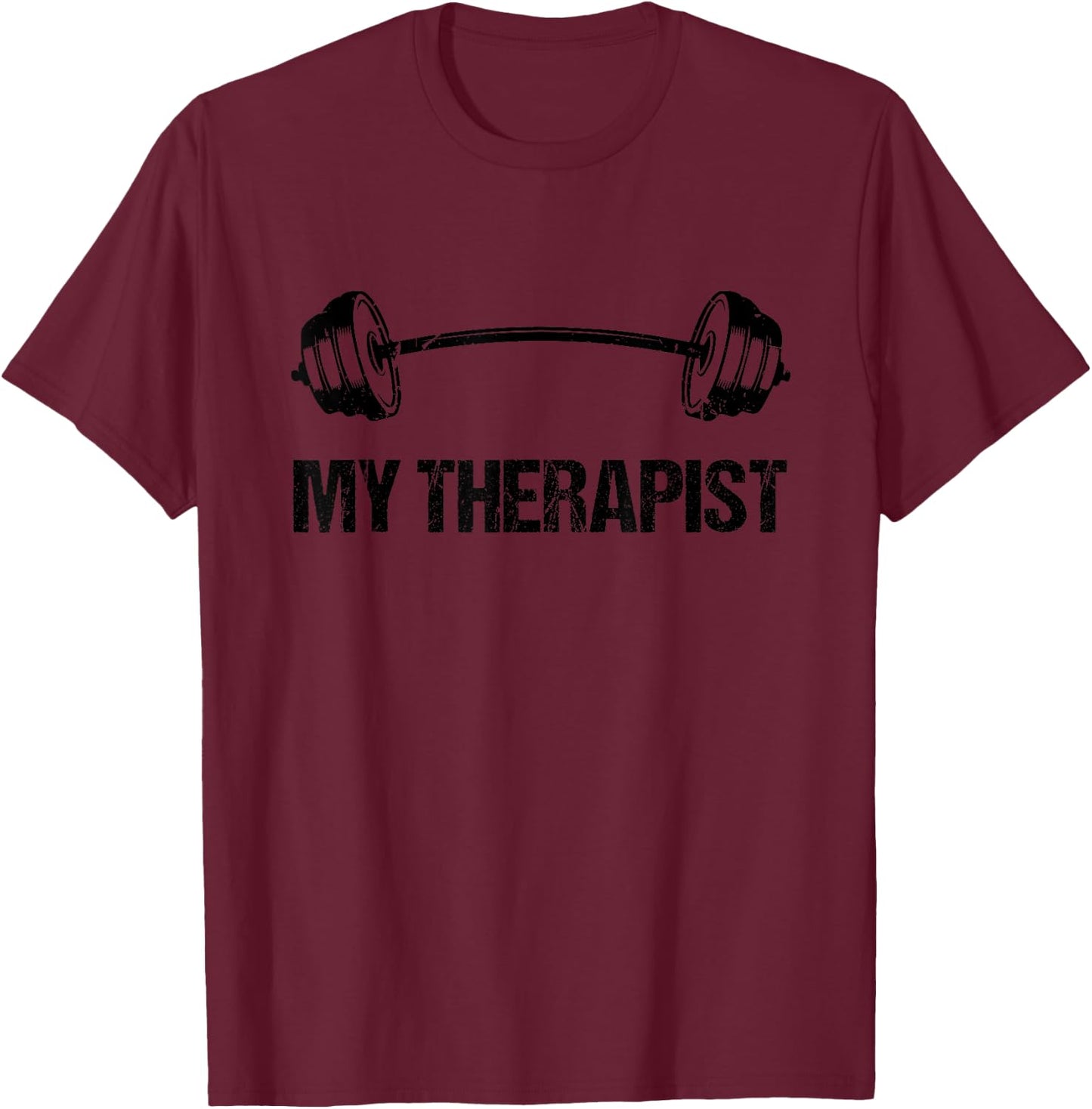 My Therapist (Barbell) Funny Workout Weight Lifting Design T-Shirt - T-Shirt | Maroon