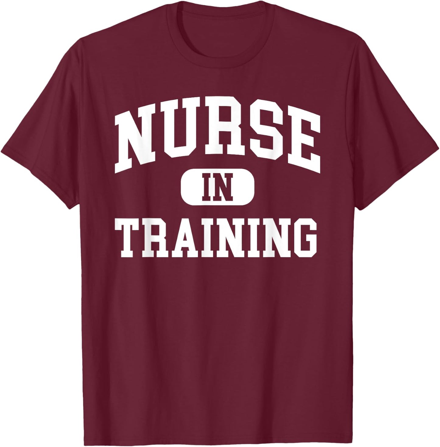 Nurse In Training Future Nurse - Nursing Student T-Shirt - T-Shirt | Maroon