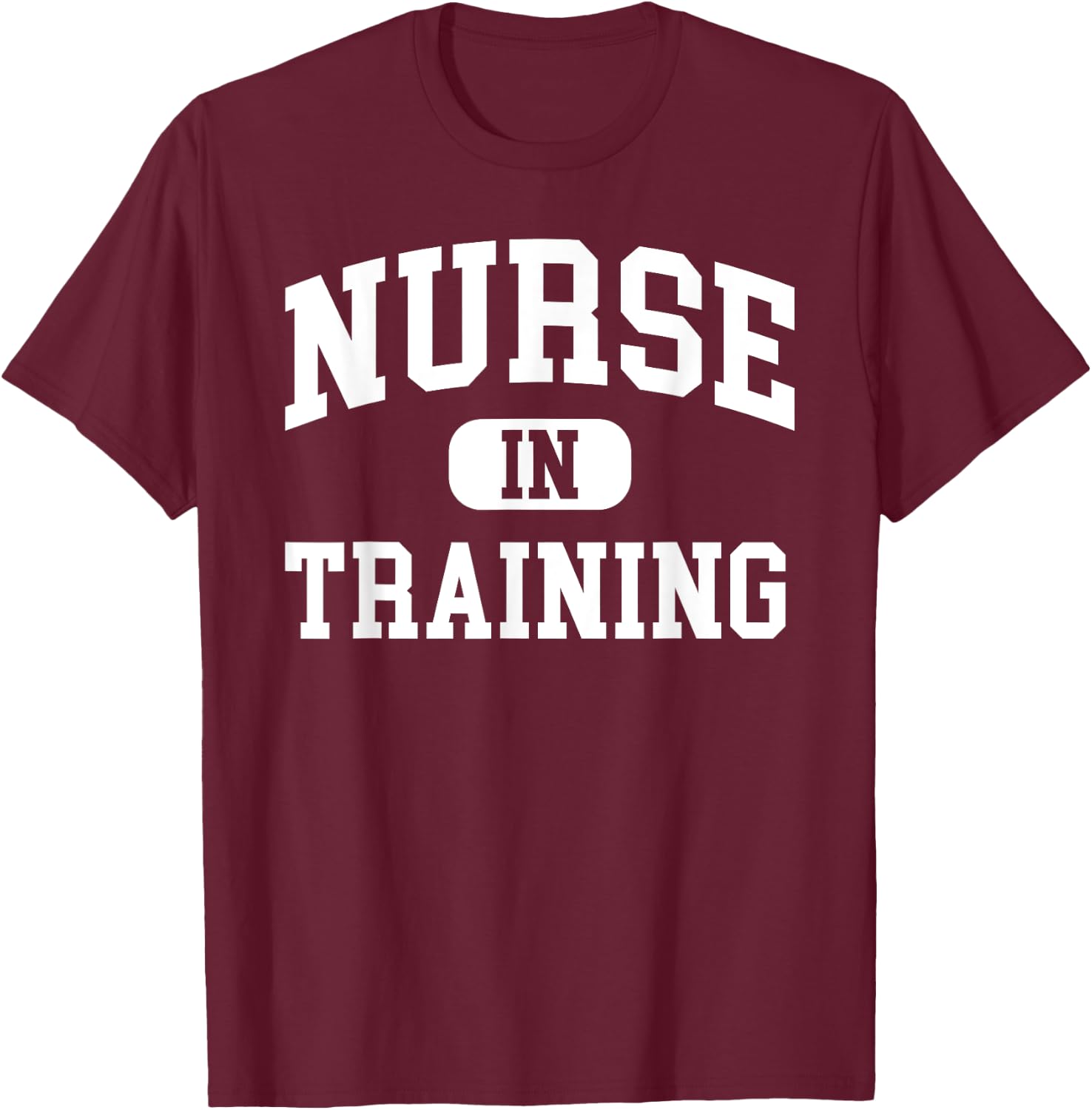 Nurse In Training Future Nurse - Nursing Student T-Shirt - T-Shirt | Maroon