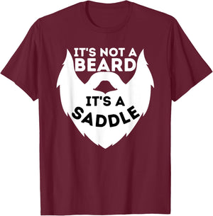 It's Not A Beard It's A Saddle - Beard Lover & Facial Hair T-Shirt - T-Shirt | Maroon