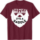 It's Not A Beard It's A Saddle - Beard Lover & Facial Hair T-Shirt - T-Shirt | Maroon