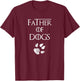 Dog Lovers Shirt Father of Dogs Women Kids T-Shirt - T-Shirt | Maroon