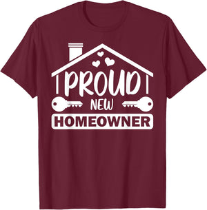Funny New Homeowner Art Men Women Housewarming Buyers Owners T-Shirt - T-Shirt | Maroon