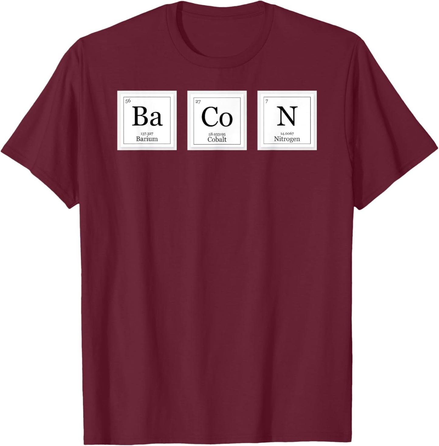 Bacon Ba Co N Funny Chemistry Period Table Elements T-Shirt - T-Shirt | Maroon