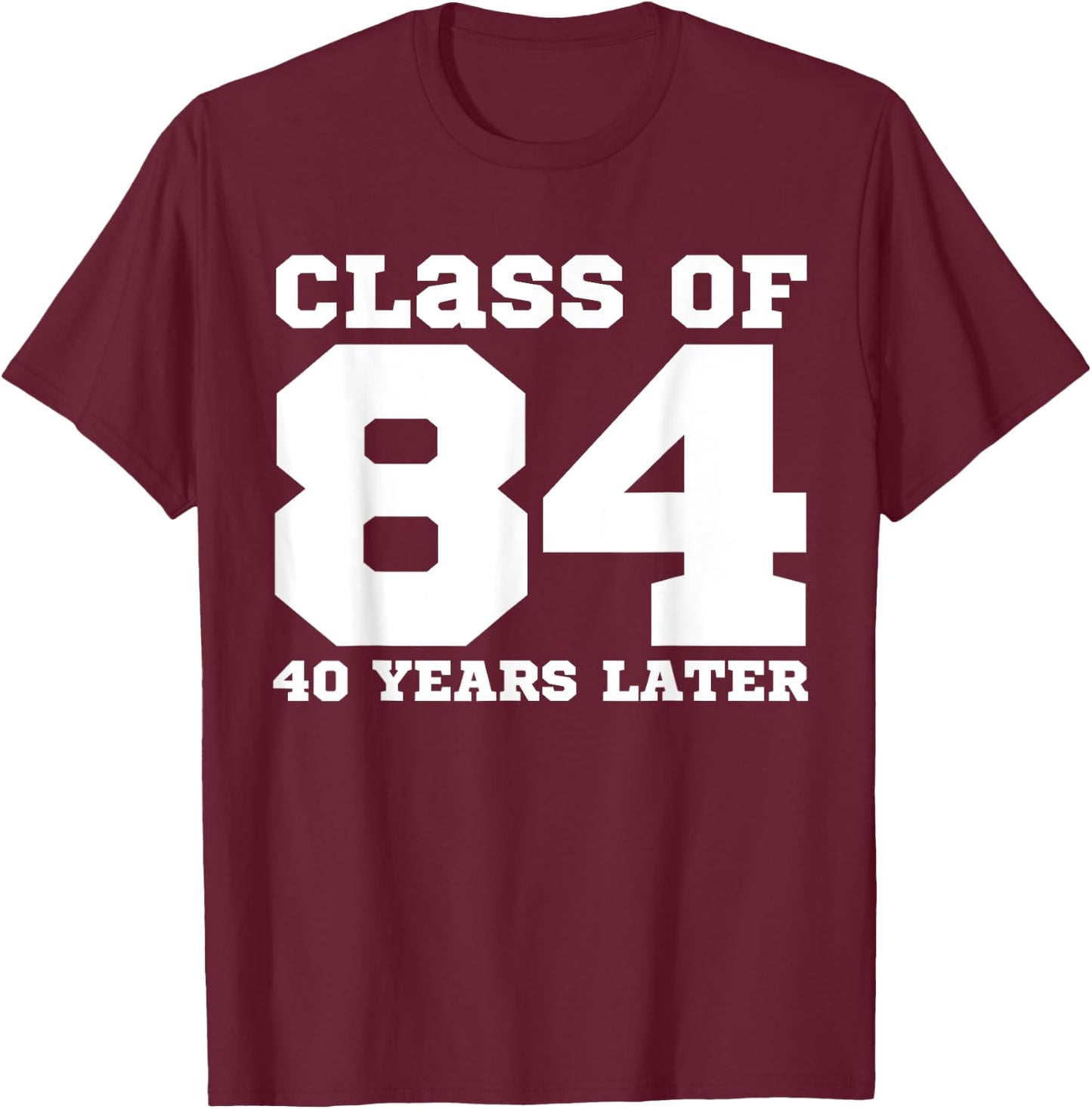 Class of 1984, 40 Years Later Reunions SQUAD Back to School T-Shirt - T-Shirt | Maroon