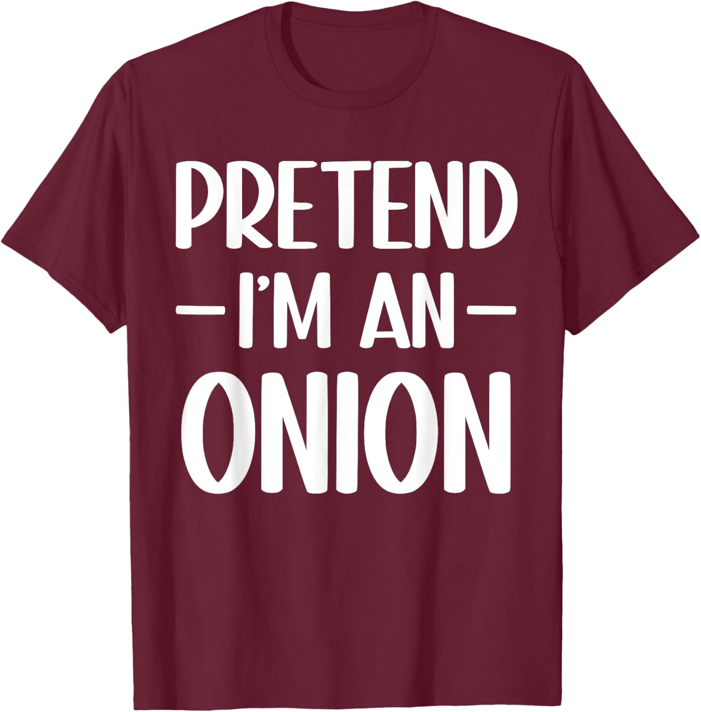Pretend I'm an onion Halloween costume, red onion costume T-Shirt - T-Shirt | Maroon