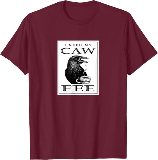 I Need My CAWFEE - Coffee Lover T-Shirt - T-Shirt | Maroon