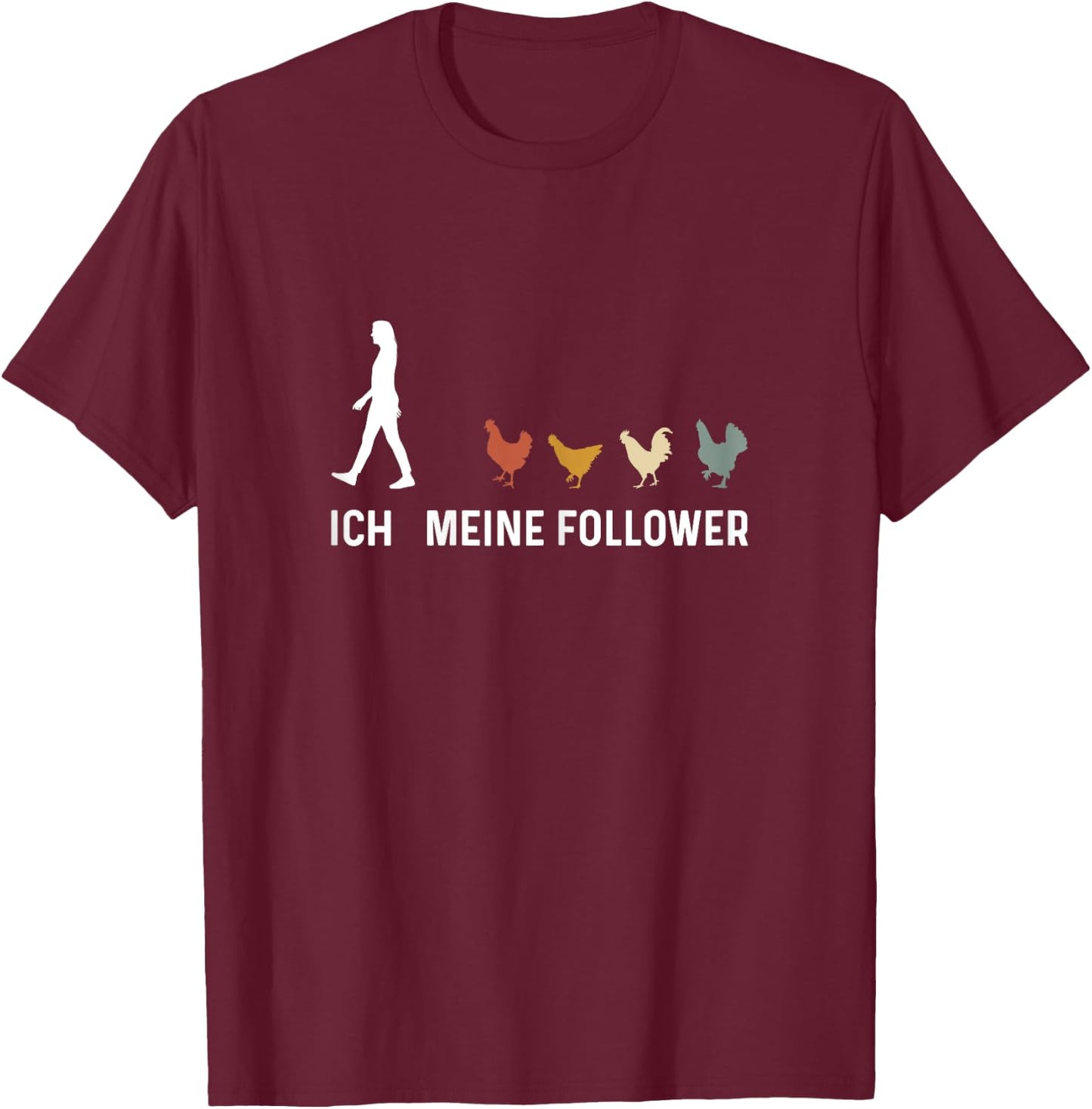 Hühner Ich Meine Follower Huhn Bauer Landwirt Bauernhof T-Shirt - T-Shirt | Maroon