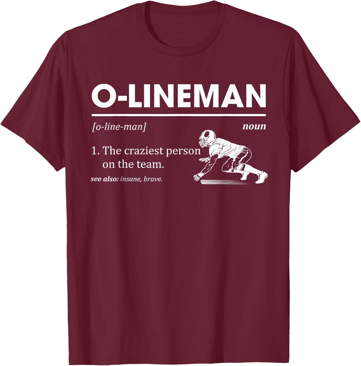 O-Lineman Definition Offensive Lineman Football Players T-Shirt - T-Shirt | Maroon