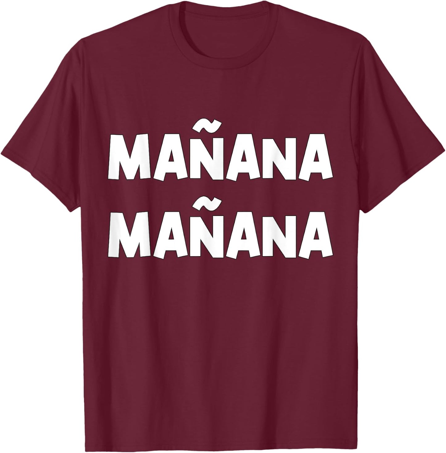 Manana Fiesta saying T-Shirt - T-Shirt | Maroon