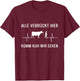 with German Text "Alle Verrück, Hier Komm Kuh Wir Gehen Farmer" [Alle Crazy Hier K, black, s T-Shirt - T-Shirt | Maroon