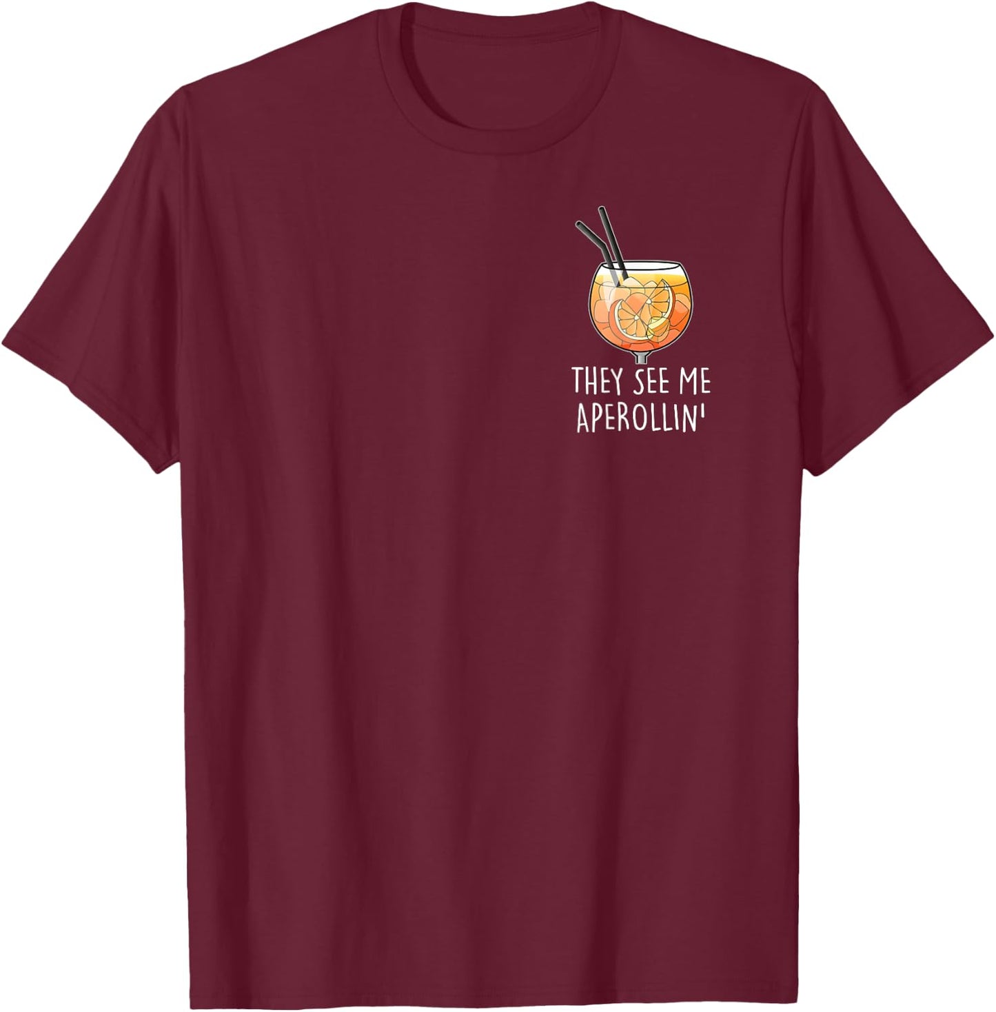 THEY SEE ME APEROLLIN' I OFFICIAL SPRITZ CLUB Fun , black T-Shirt - T-Shirt | Maroon