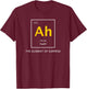 Periodensystem Ah Element of Surprise T-Shirt - T-Shirt | Maroon