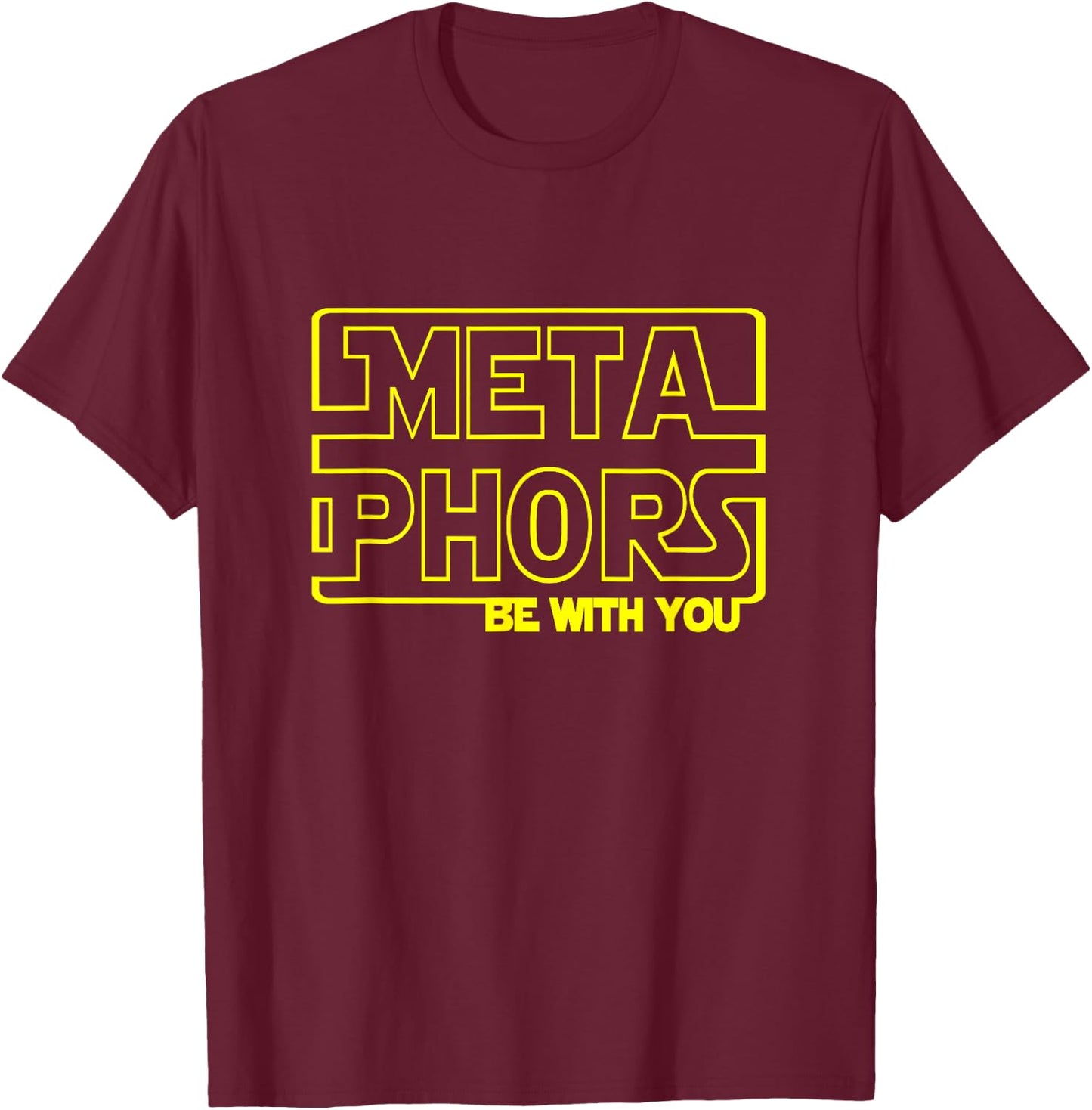 Metaphors Be with You Funny English Teacher Shirts Women T-Shirt - T-Shirt | Maroon