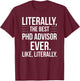 PhD Advisor Best Ever Literally Funny For PhD Advisor T-Shirt - T-Shirt | Maroon