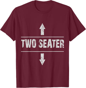 Two seater with funny saying 2 seater 2 seater , Black, S T-Shirt - T-Shirt | Maroon