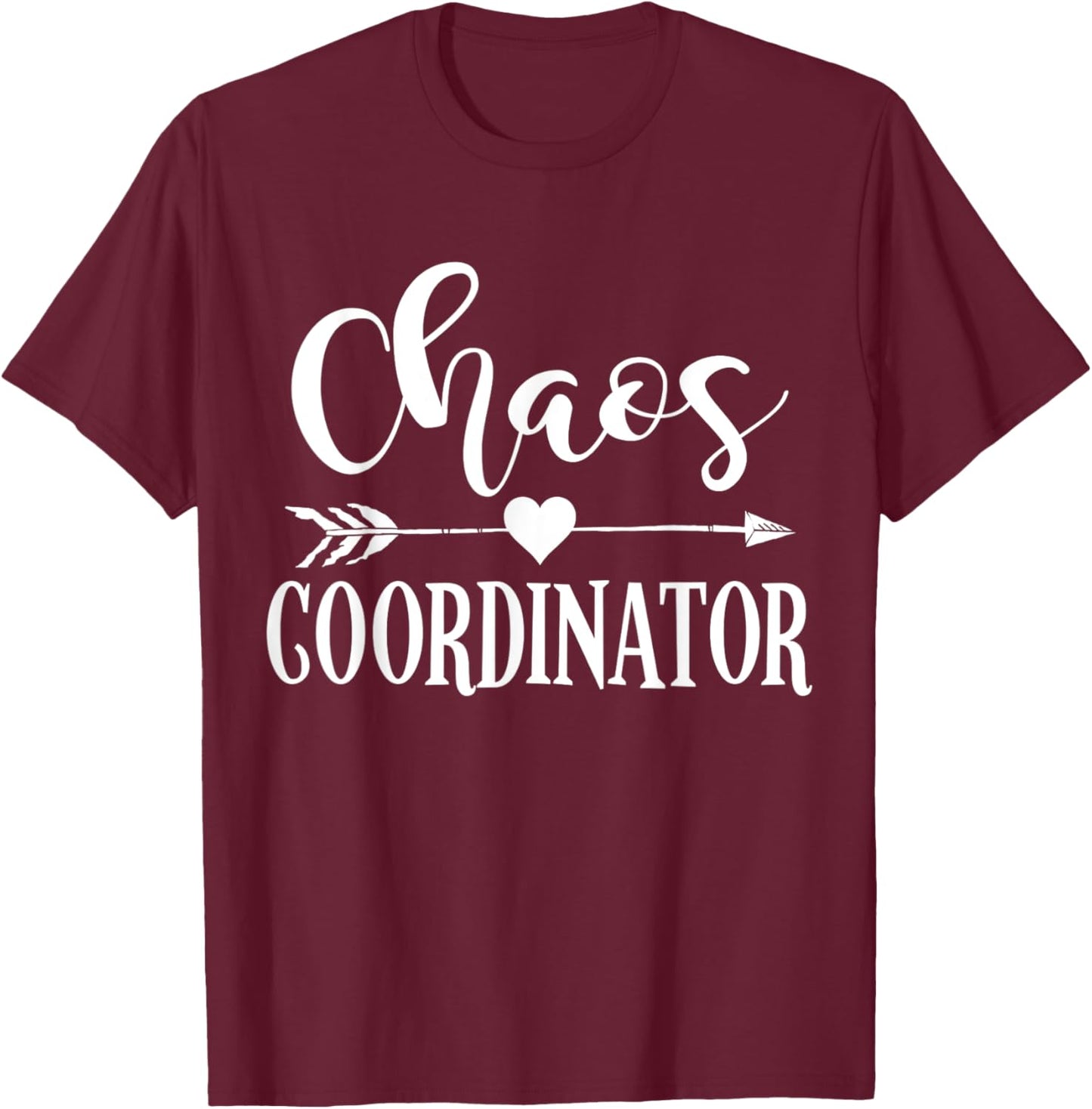 Chaos Coordinator T-Shirt - T-Shirt | Maroon