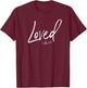 I Am Loved You Are Loved Shirt Christian Jesus Cares Gift T-Shirt - T-Shirt | Maroon