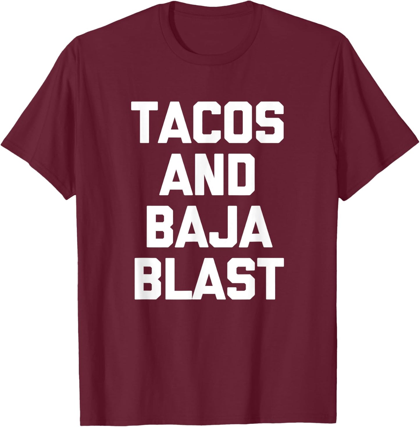 Tacos & Baja Blast funny saying taco lover food taco T-Shirt - T-Shirt | Maroon