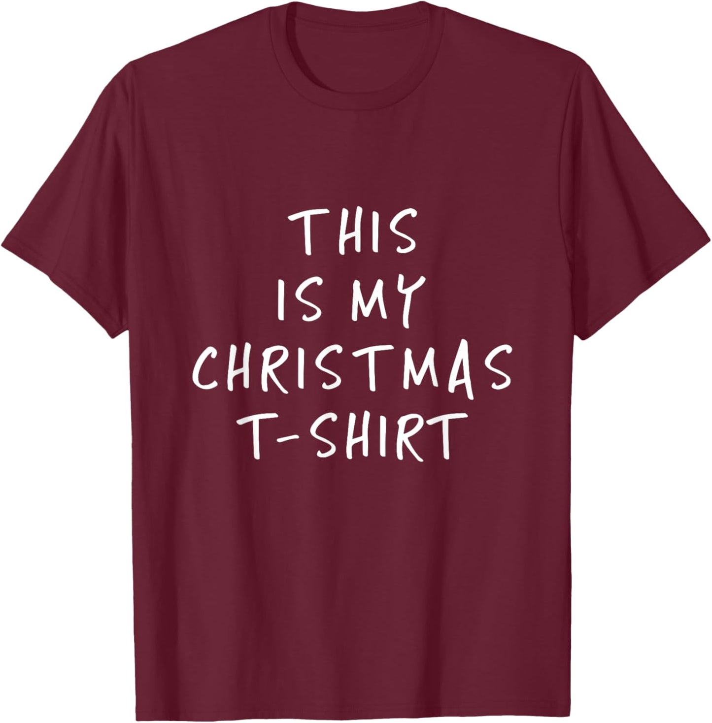 This Is My Christmas T Shirt - Funny Slogans T-Shirt - T-Shirt | Maroon