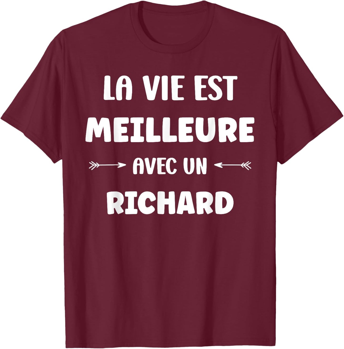 Humor Richard Life Is Better with Richard , Black, S T-Shirt - T-Shirt | Maroon