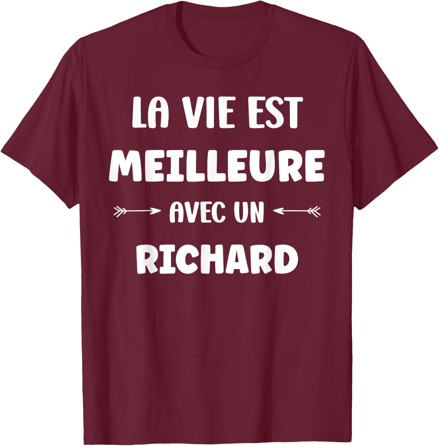 Humor Richard Life Is Better with Richard , Black, S T-Shirt - T-Shirt | Maroon