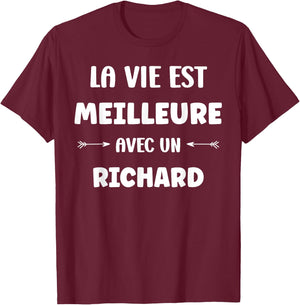 Humor Richard Life Is Better with Richard , Black, S T-Shirt - T-Shirt | Maroon