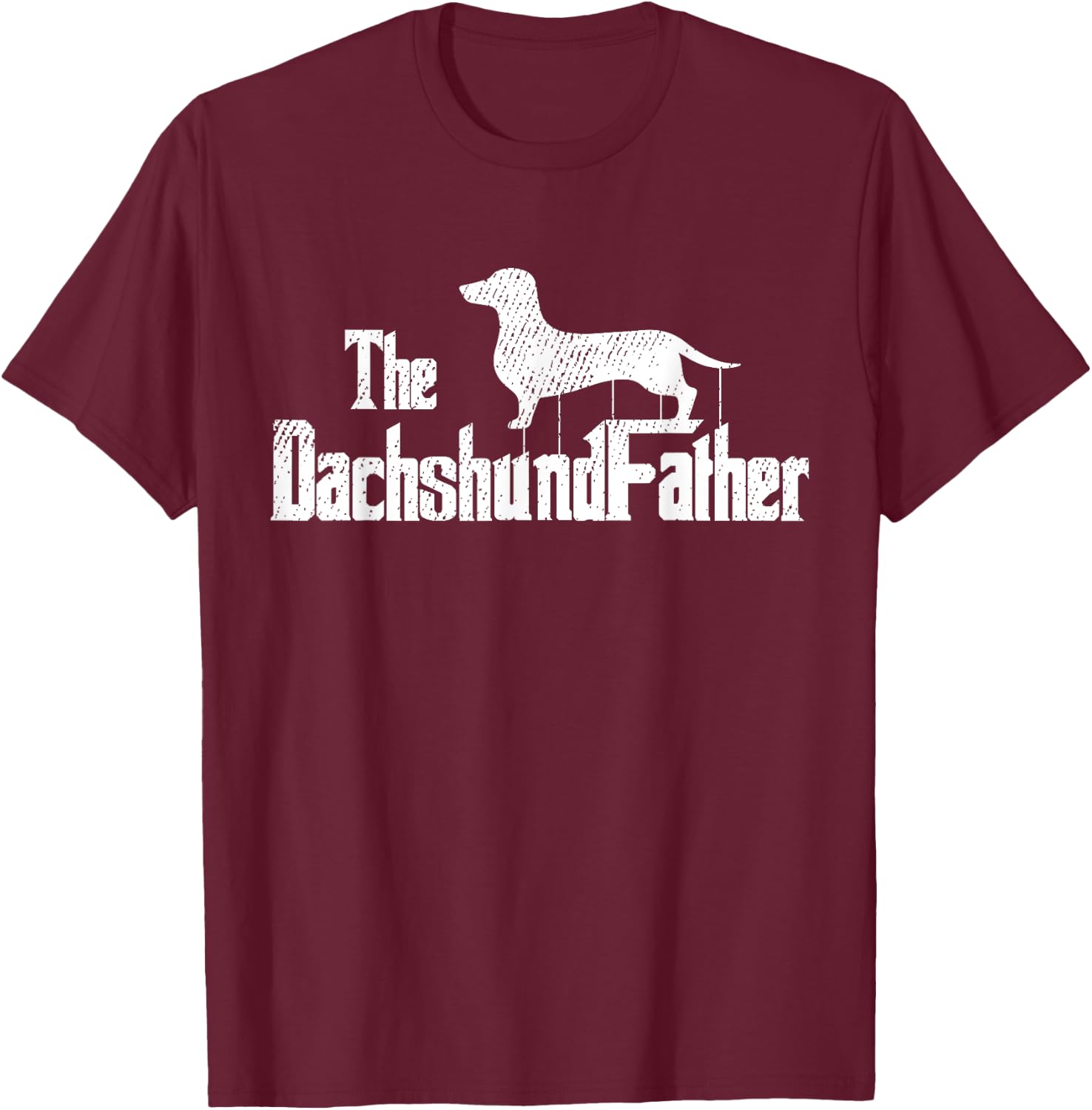 Dachshund Dad Dog Fathers Day Funny Doxie Doggie Puppy Daddy T-Shirt - T-Shirt | Maroon