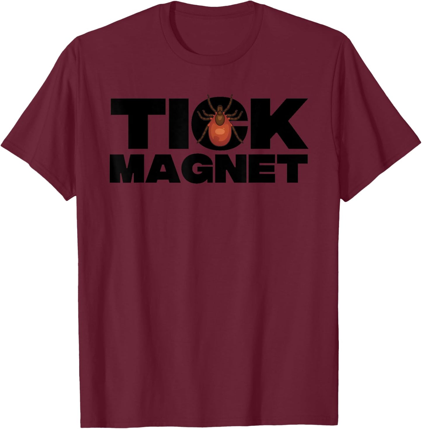 Funny Tick Magnet Gift Women Bloodsucker Arachnids T-Shirt - T-Shirt | Maroon