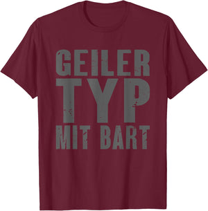 Geiler Typ mit Bart T-Shirt - T-Shirt | Maroon
