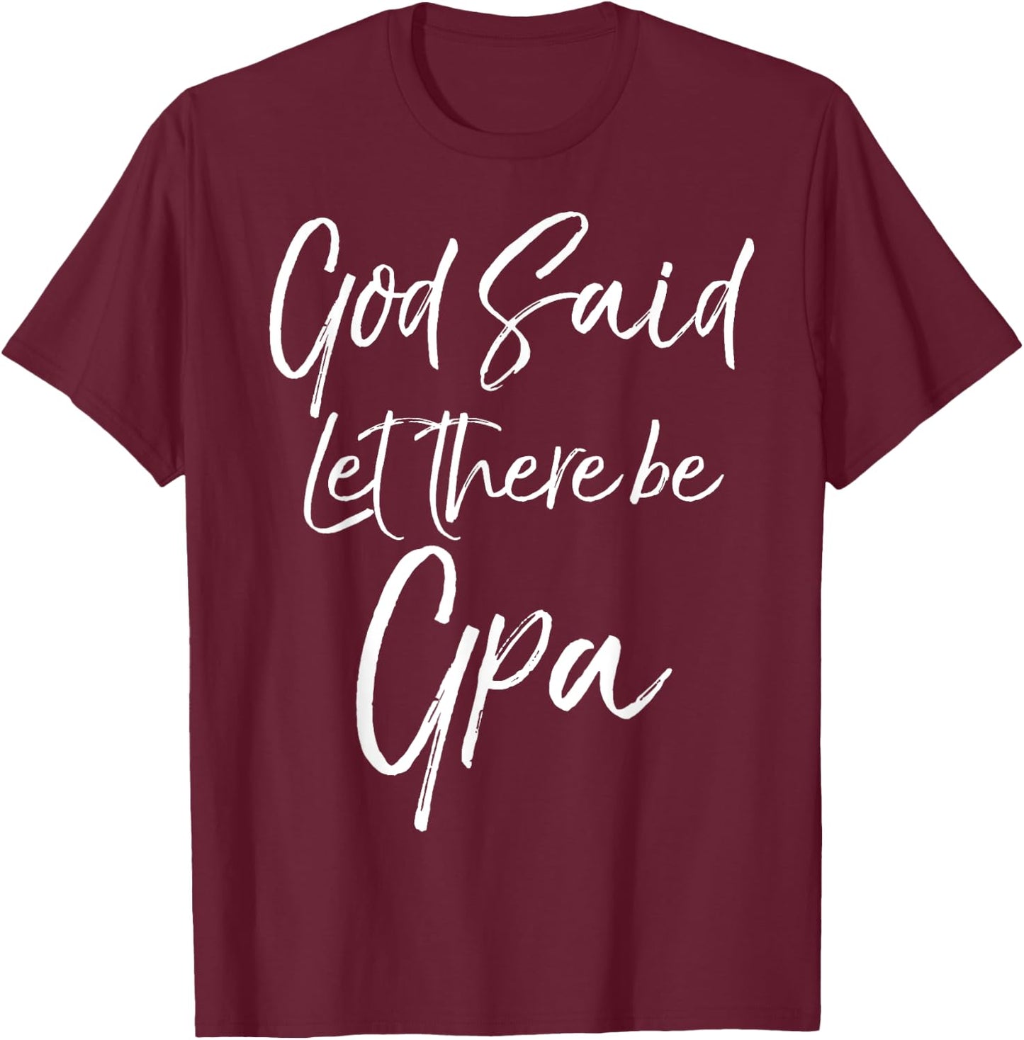 Father's Day Grandfather Gift G-Pa God Said Let There Be Gpa T-Shirt - T-Shirt | Maroon