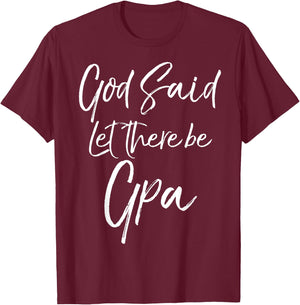 Father's Day Grandfather Gift G-Pa God Said Let There Be Gpa T-Shirt - T-Shirt | Maroon