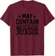 May Contain Mamajuana Funny Alcohol Rum T-Shirt - T-Shirt | Maroon