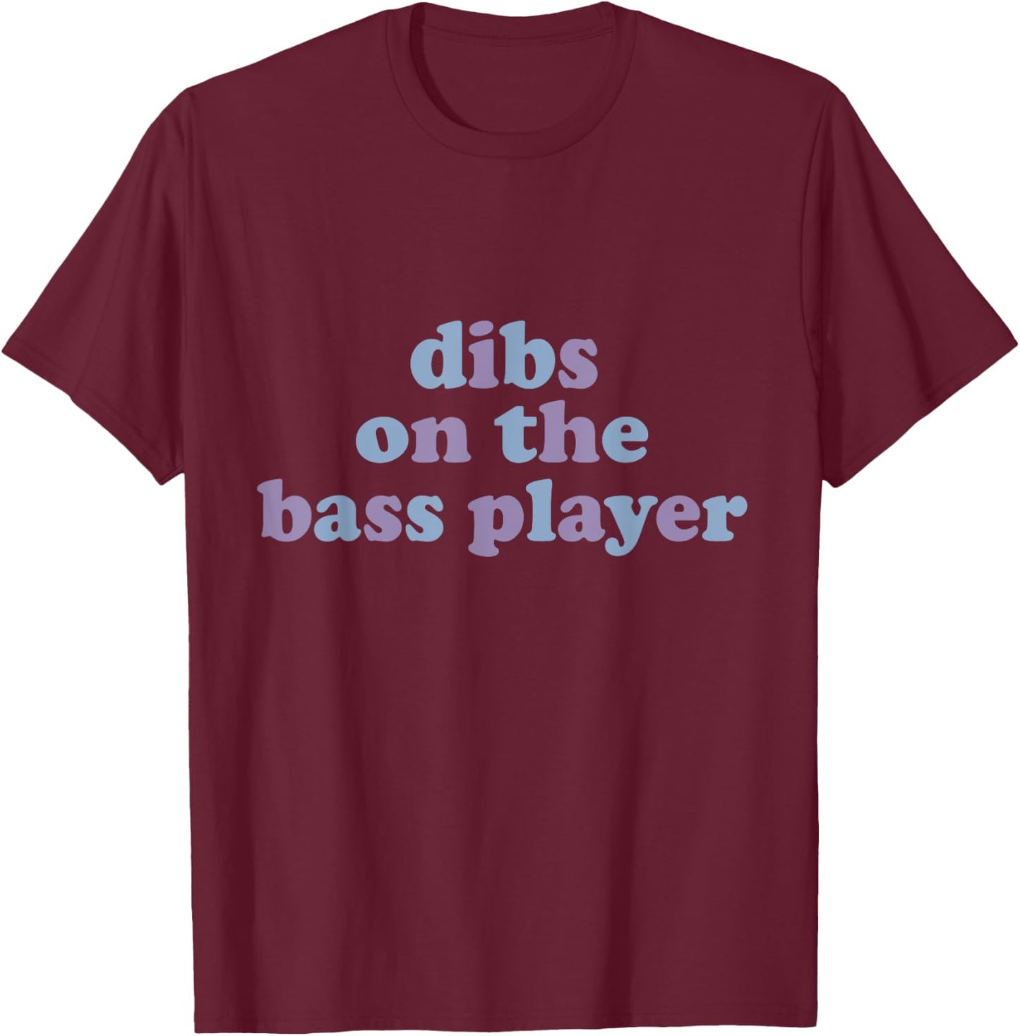 Dibs On The Bass Player Funny Electric Guitar Bassist Wife T-Shirt - T-Shirt | Maroon