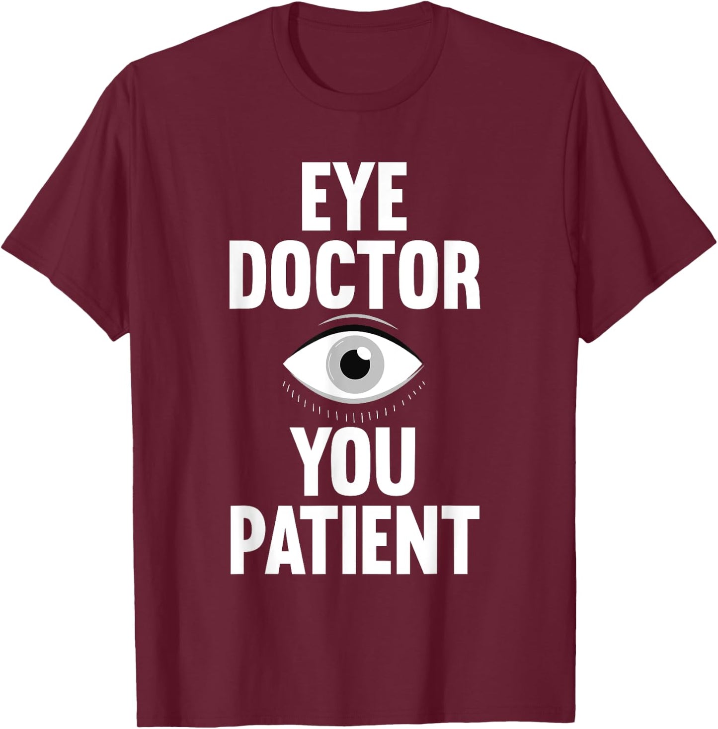 Eye Doctor Art Women Ophthalmologist Eye Surgeon T-Shirt - T-Shirt | Maroon