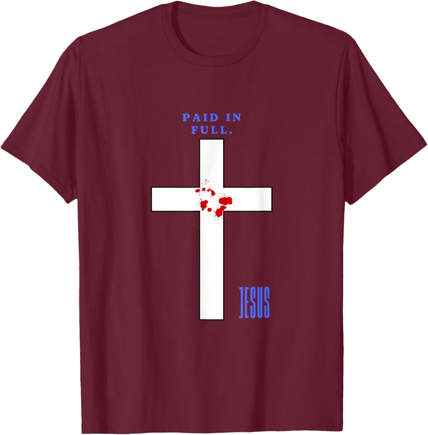 Paid in Full T-Shirt - T-Shirt | Maroon