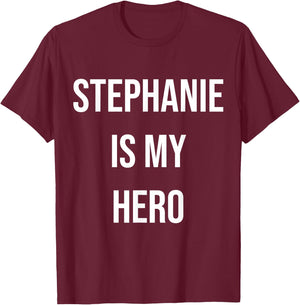 Stephanie Is My Hero T-Shirt - T-Shirt | Maroon