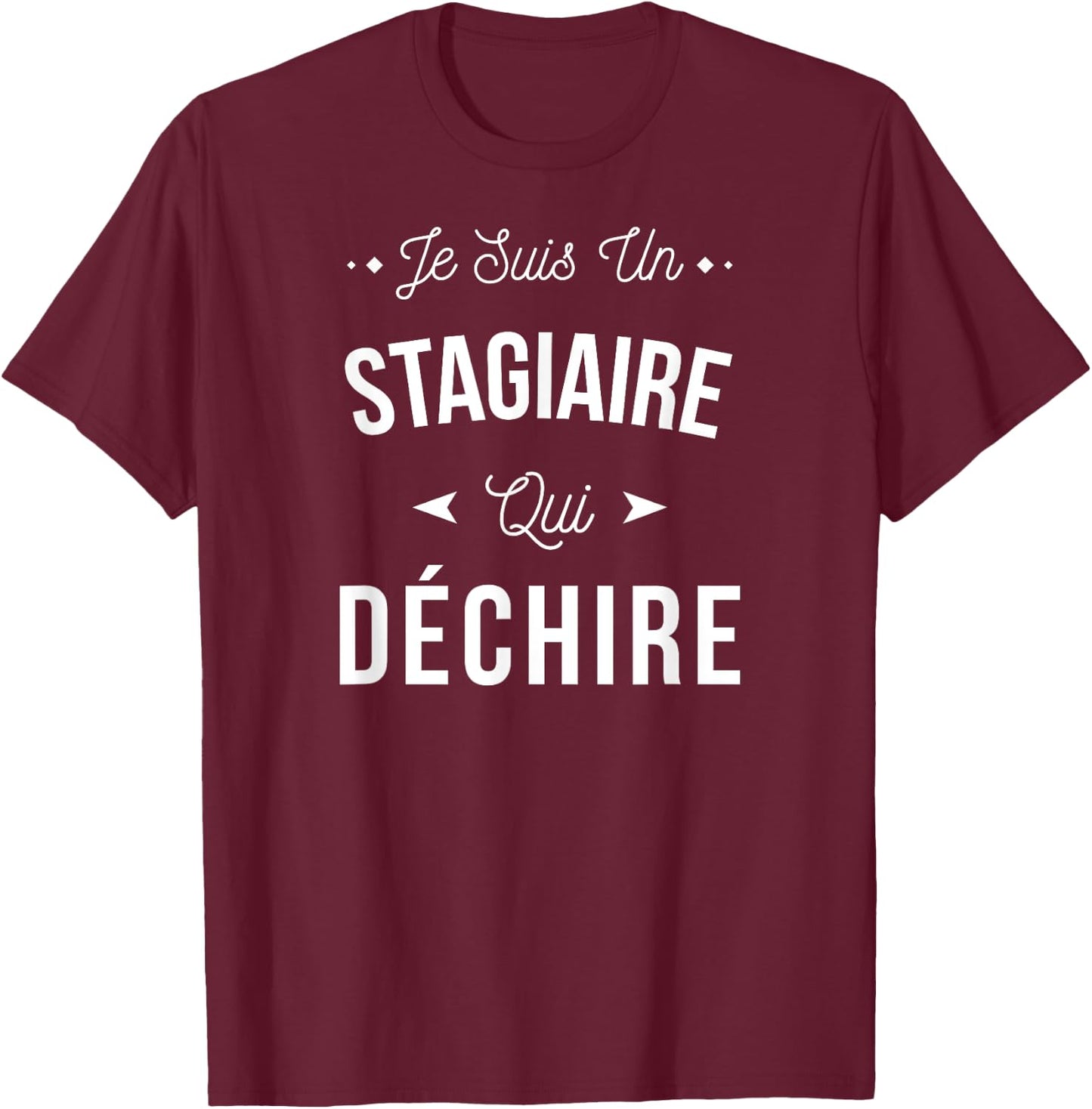 Je Suis Un Trainee Qui Déchire Funny Gift Trainee , Black, S T-Shirt - T-Shirt | Maroon