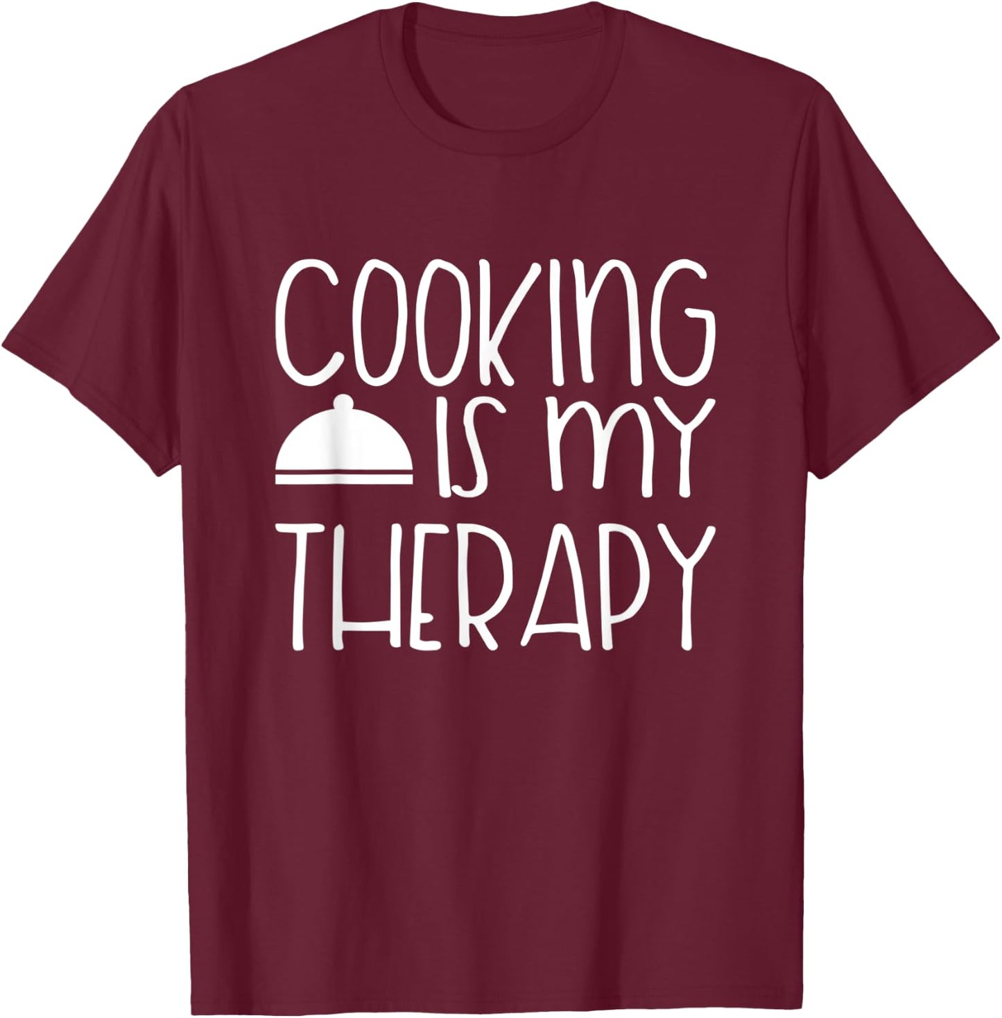 Cooking Is My Therapy - Culinary Chef Design T-Shirt - T-Shirt | Maroon